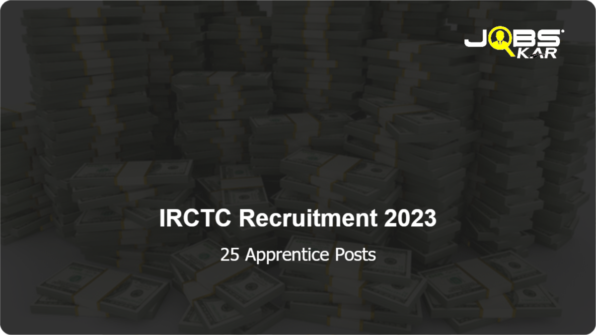 IRCTC Recruitment 2023: Apply Online for 25 Apprentice Posts
