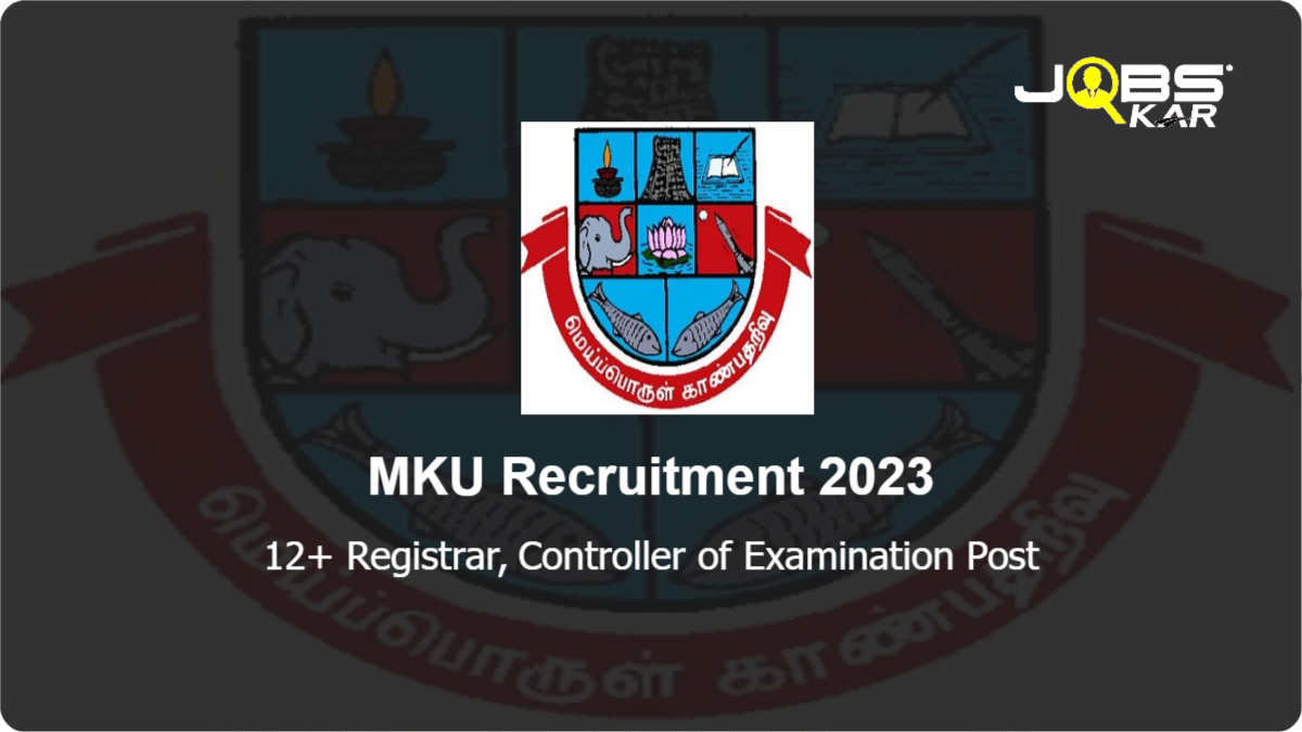MKU Recruitment 2023: Apply for Various Registrar, Controller of Examination Posts