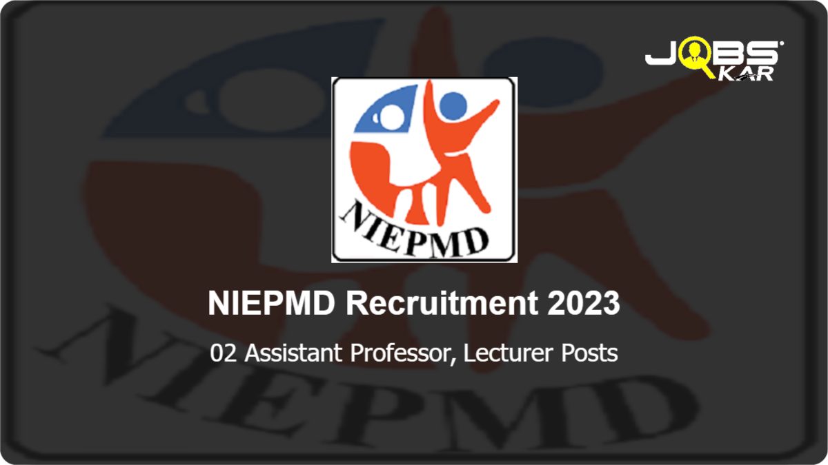 NIEPMD Recruitment 2023: Apply for Assistant Professor, Lecturer Posts