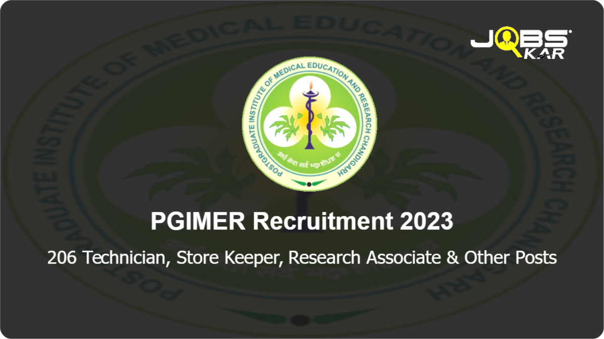PGIMER Recruitment 2023: Apply Online for 206 Technician, Store Keeper, Research Associate, Receptionist, Junior Technician, Tutor, Security Guard, Office Attendant Posts