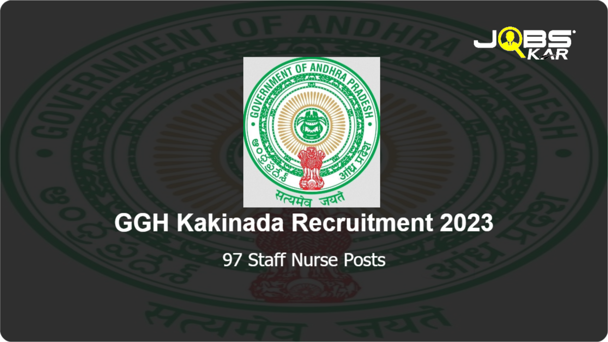 GGH Kakinada Recruitment 2023: Apply for 97 Staff Nurse Posts