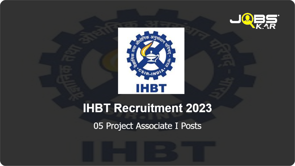 IHBT Recruitment 2023: Apply Online for 05 Project Associate I Posts