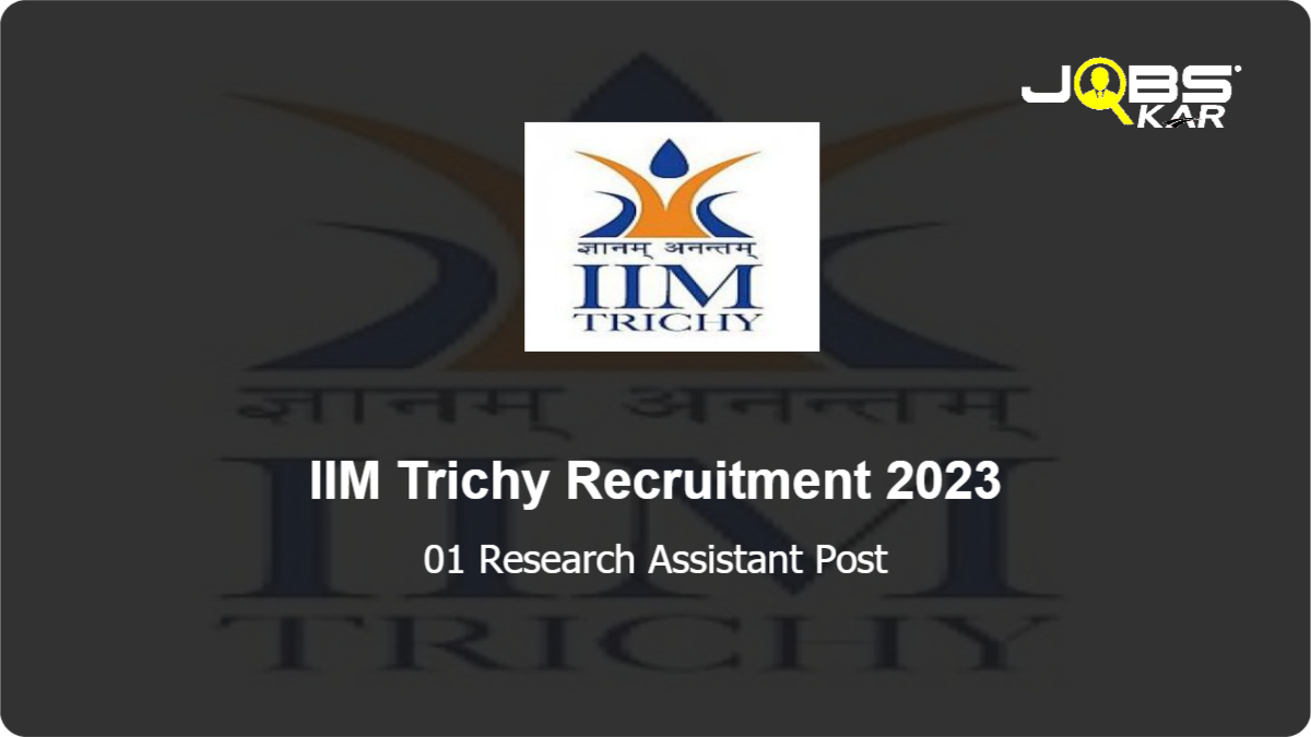 IIM Trichy Recruitment 2023: Apply Online for Research Assistant Post