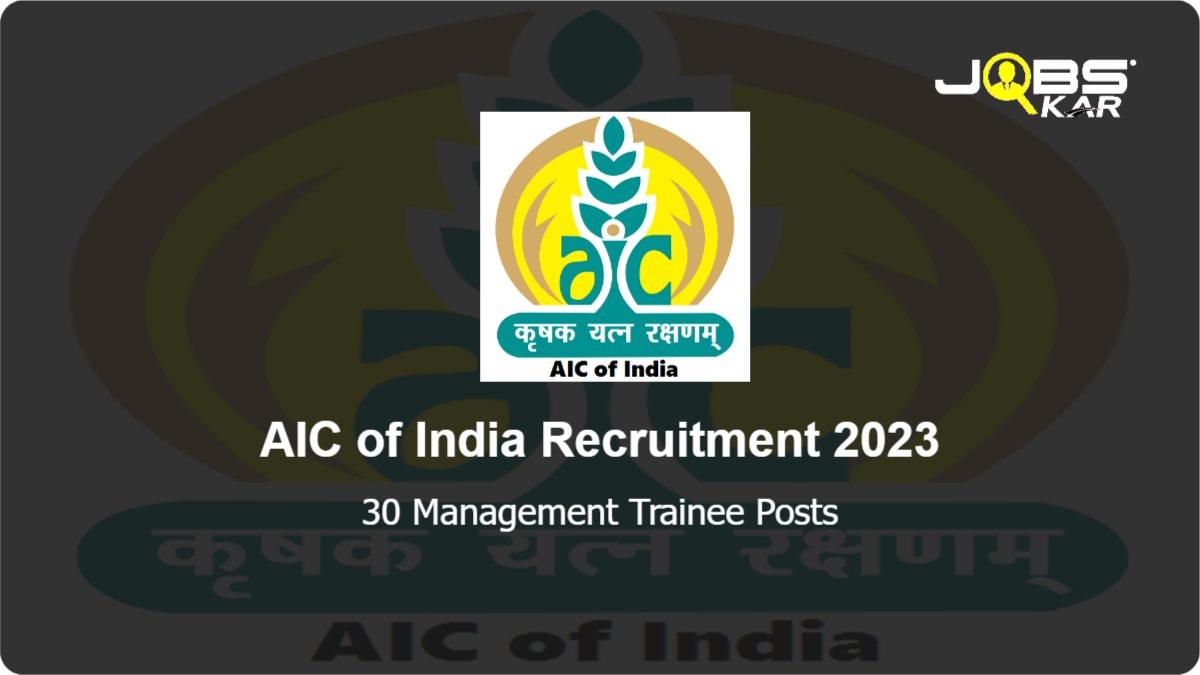 AIC of India Recruitment 2023: Apply Online for 30 Management Trainee Posts