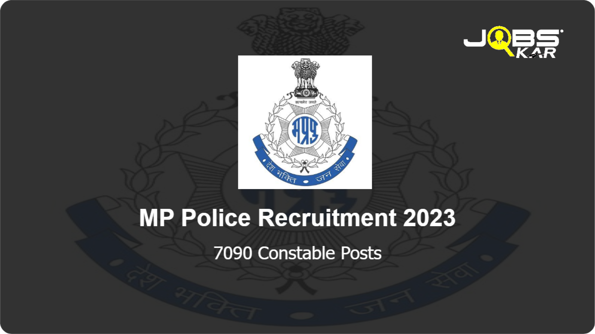 MP Police Recruitment 2023: Apply Online for 7090 Constable Posts