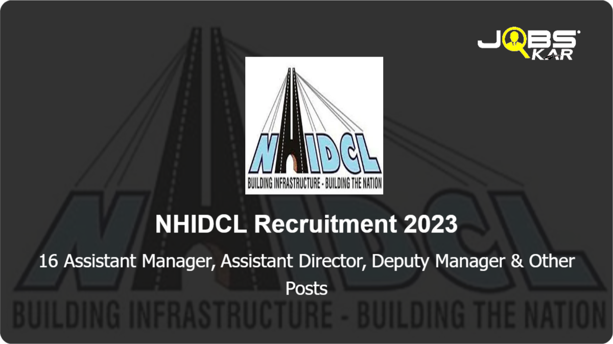 NHIDCL Recruitment 2023: Apply Online for 16 Assistant Manager, Assistant Director, Deputy Manager, Private Secretary, Personal Assistant Posts
