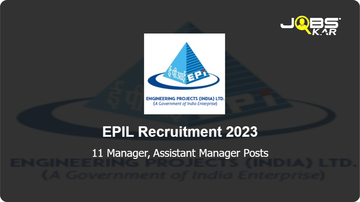 EPIL Recruitment 2023: Apply Online for 11 Manager, Assistant Manager Posts