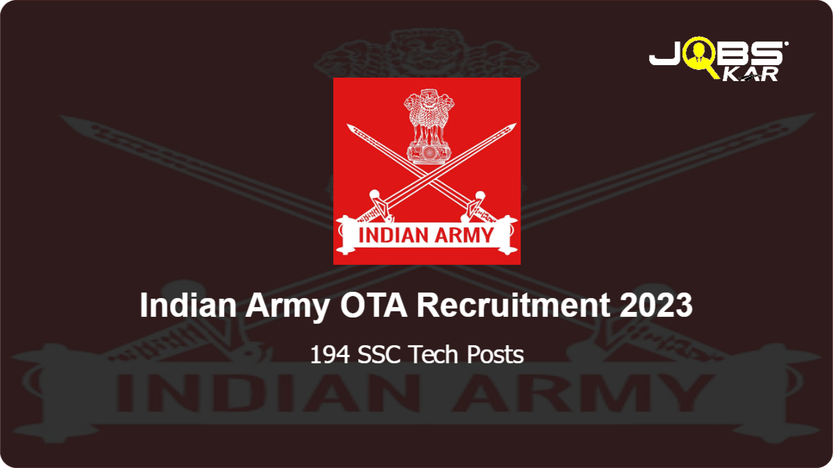 Indian Army OTA Recruitment 2023: Apply Online for 194 SSC Tech Posts
