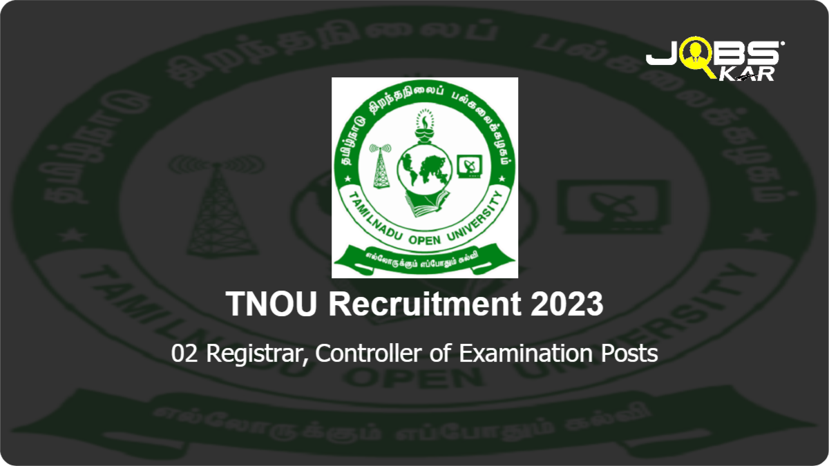 TNOU Recruitment 2023: Apply for Registrar, Controller of Examination Posts