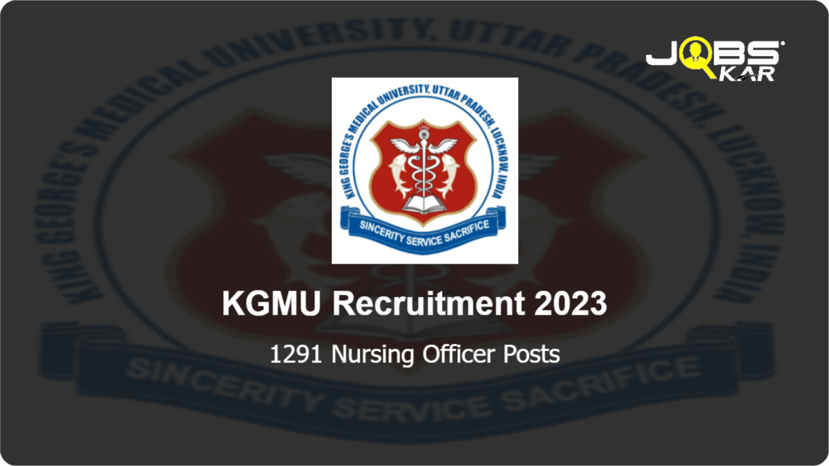 KGMU Recruitment 2023: Apply Online for 1291 Nursing Officer Posts