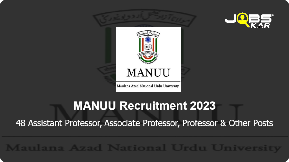 MANUU Recruitment 2023: Apply Online for 48 Assistant Professor, Associate Professor, Professor, Lecturer, Deputy Director Posts