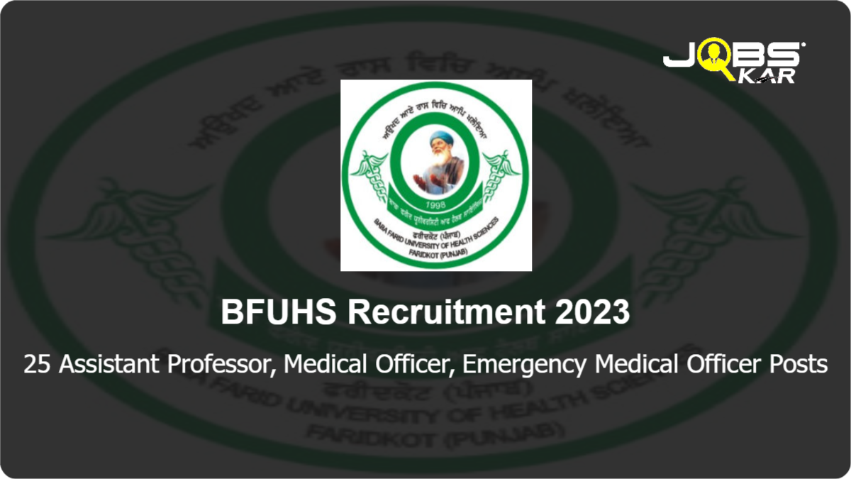 BFUHS Recruitment 2023: Apply for 25 Assistant Professor, Medical Officer, Emergency Medical Officer Posts