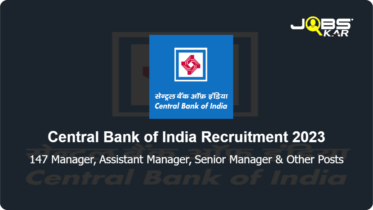 Central Bank of India Recruitment 2023: Apply Online for 147 Manager, Assistant Manager, Senior Manager, Chief Manager Posts