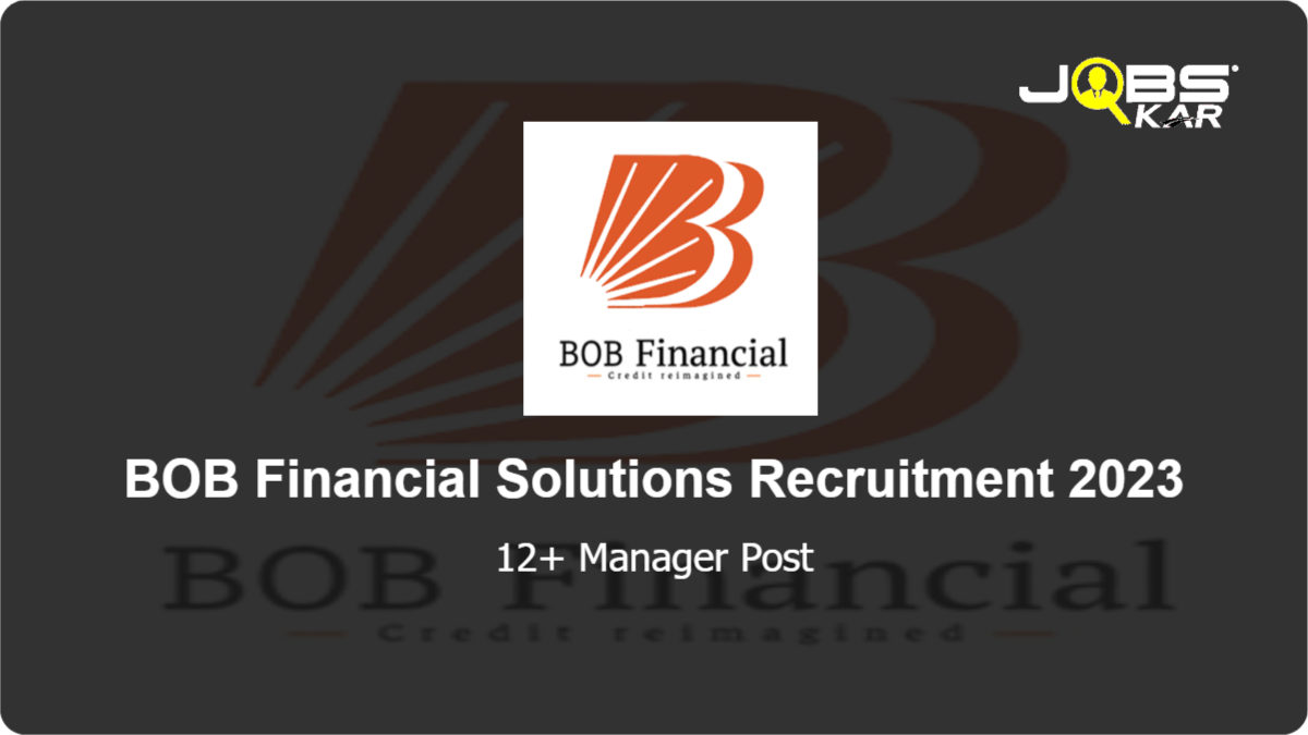 BOB Financial Solutions Recruitment 2023: Apply Online for Various Manager Posts