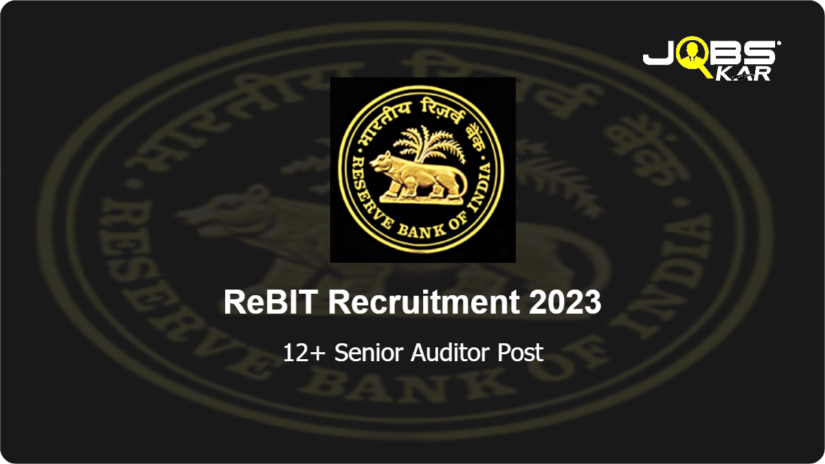 ReBIT Recruitment 2023: Apply Online for Various Senior Auditor Posts