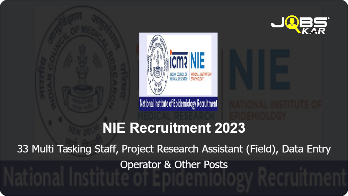 NIE Recruitment 2023: Walk in for 33 Multi Tasking Staff, Project Research Assistant (Field), Data Entry Operator, Project Technician III, Junior Nurse & Other Posts