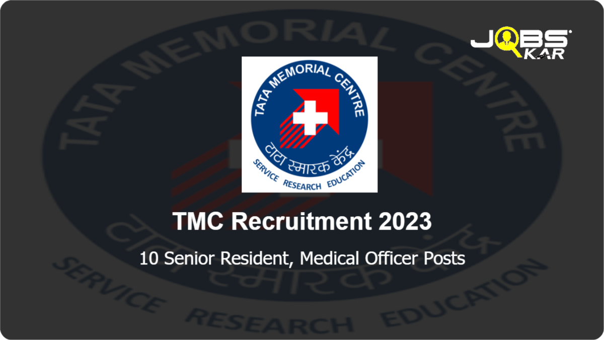 TMC Recruitment 2023: Apply Online for 10 Senior Resident, Medical Officer Posts