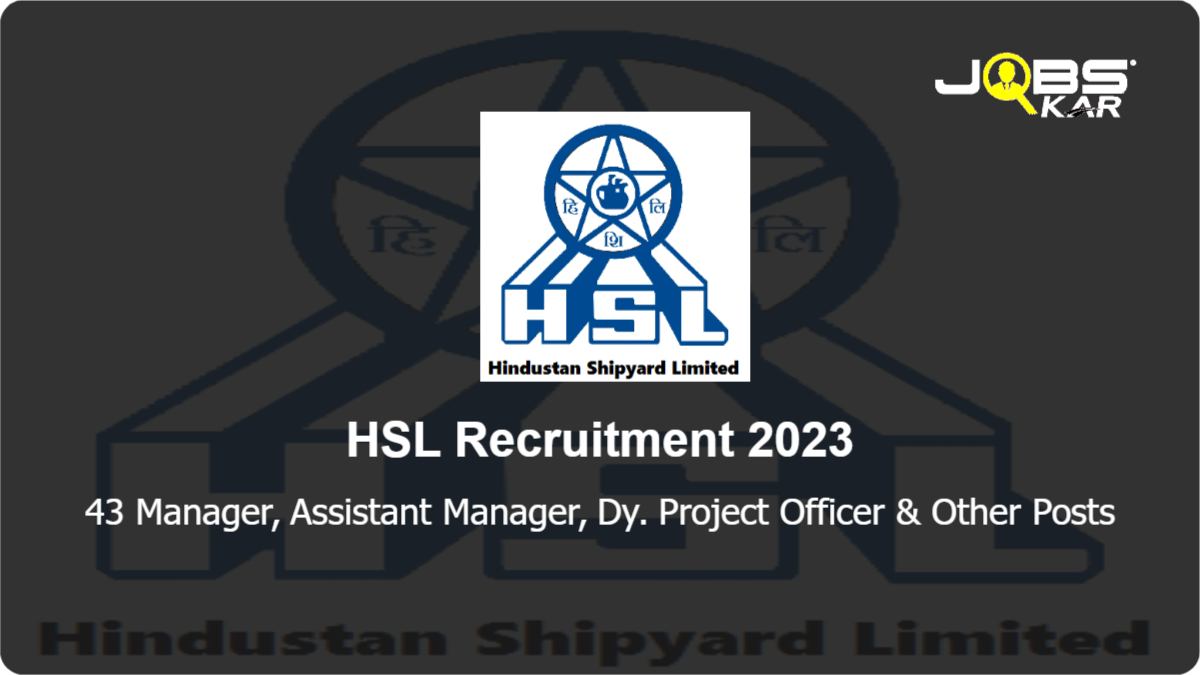 HSL Recruitment 2023: Apply Online for 43 Manager, Assistant Manager, Dy. Project Officer, Medical Officer, Senior Consultant, Senior Advisor Posts