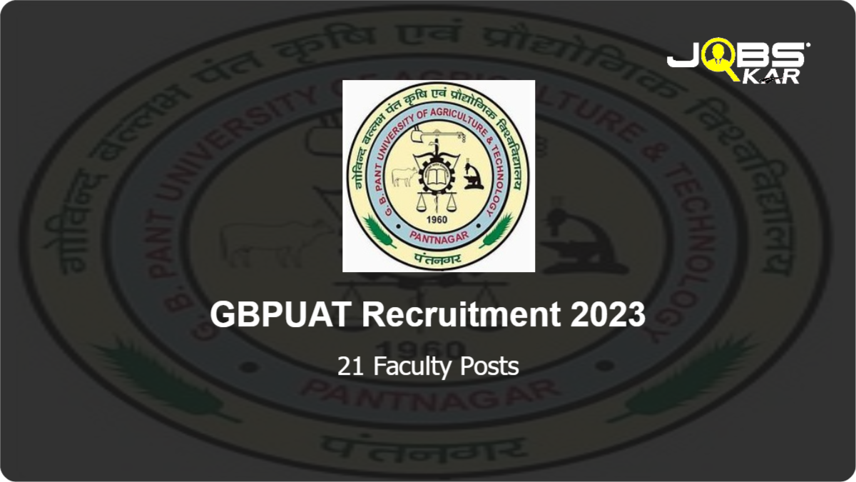 GBPUAT Recruitment 2023: Apply Online for 21 Faculty Posts