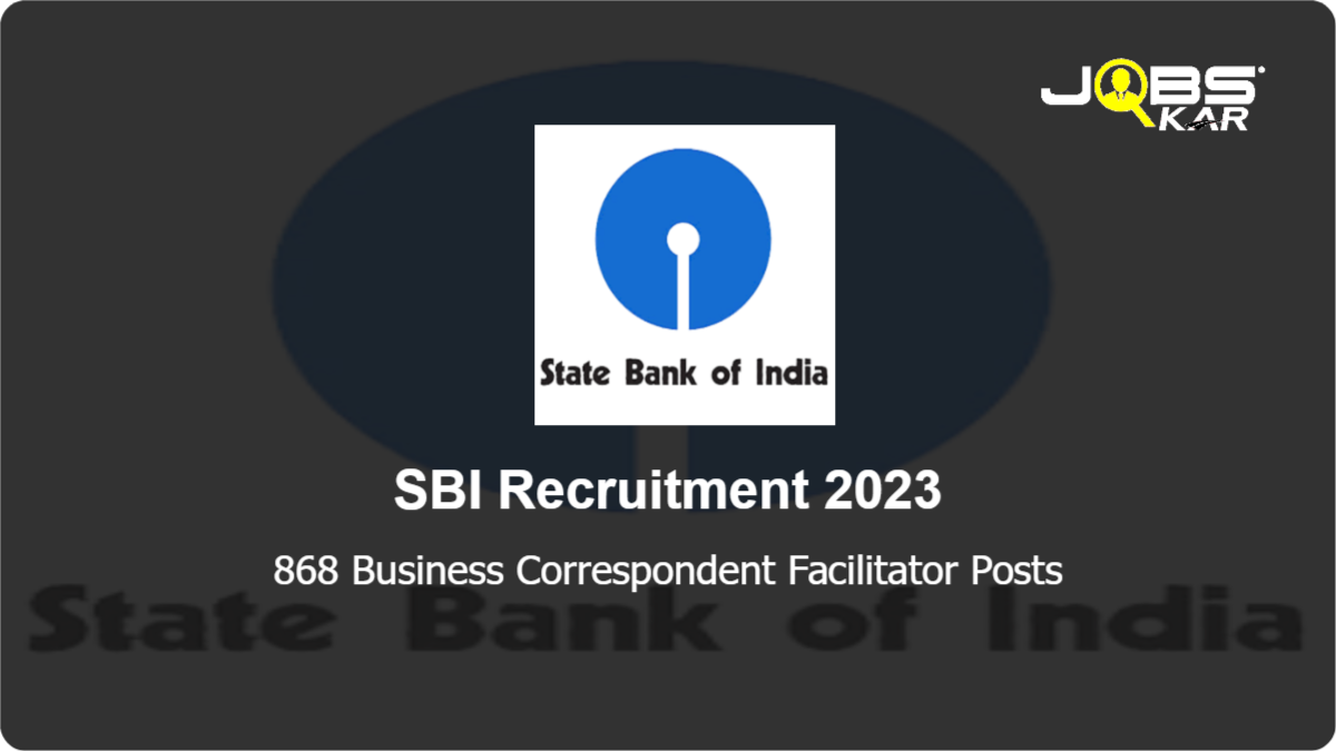 SBI Recruitment 2023: Apply Online for 868 Business Correspondent Facilitator Posts