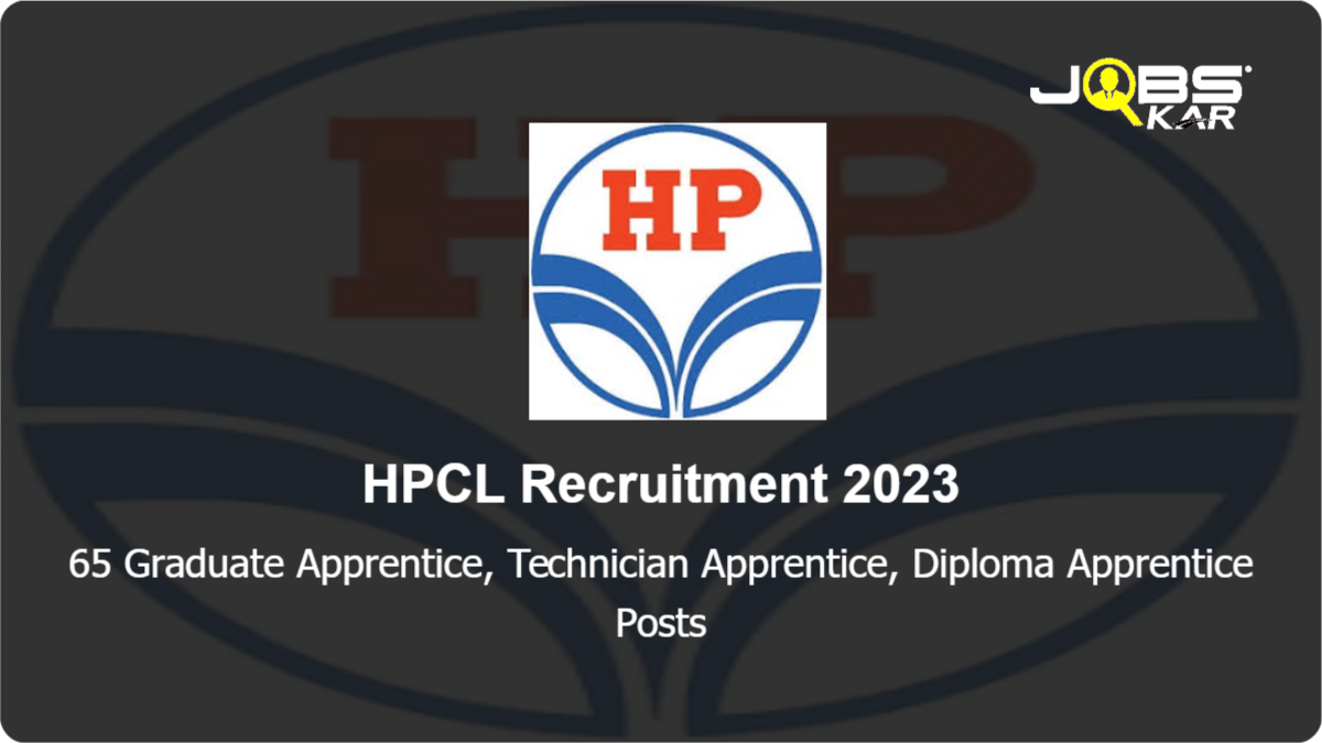 HPCL Recruitment 2023: Apply Online for 65 Graduate Apprentice, Technician Apprentice, Diploma Apprentice Posts
