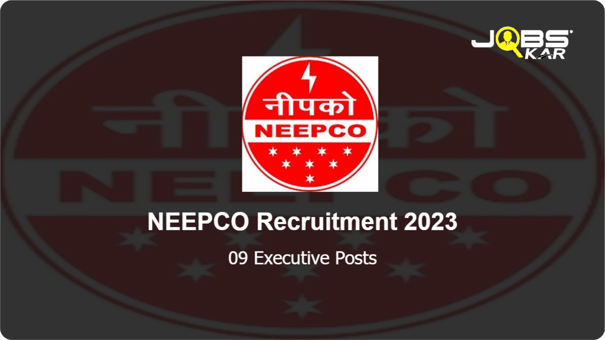 NEEPCO Recruitment 2023: Apply for 09 Executive Posts