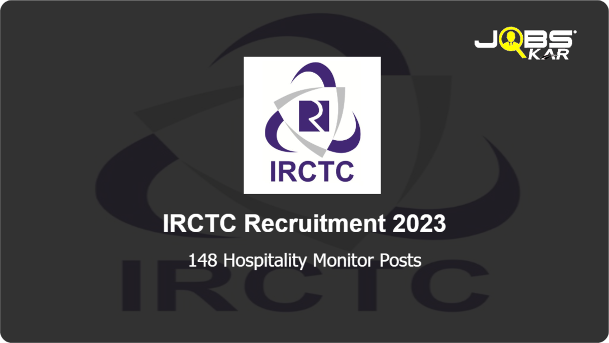 IRCTC Recruitment 2023: Walk in for 148 Hospitality Monitor Posts
