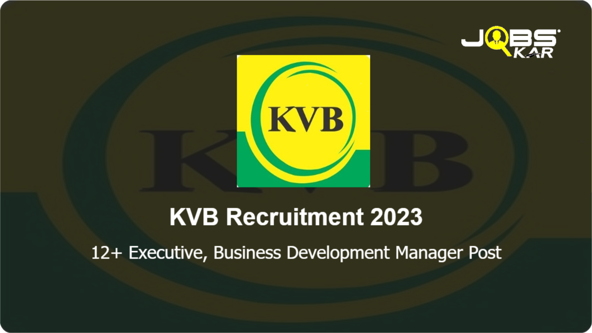 KVB Recruitment 2023: Apply Online for Various Executive, Business Development Manager Posts