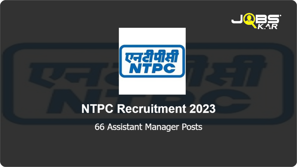 NTPC Recruitment 2023: Apply Online for 66 Assistant Manager Posts