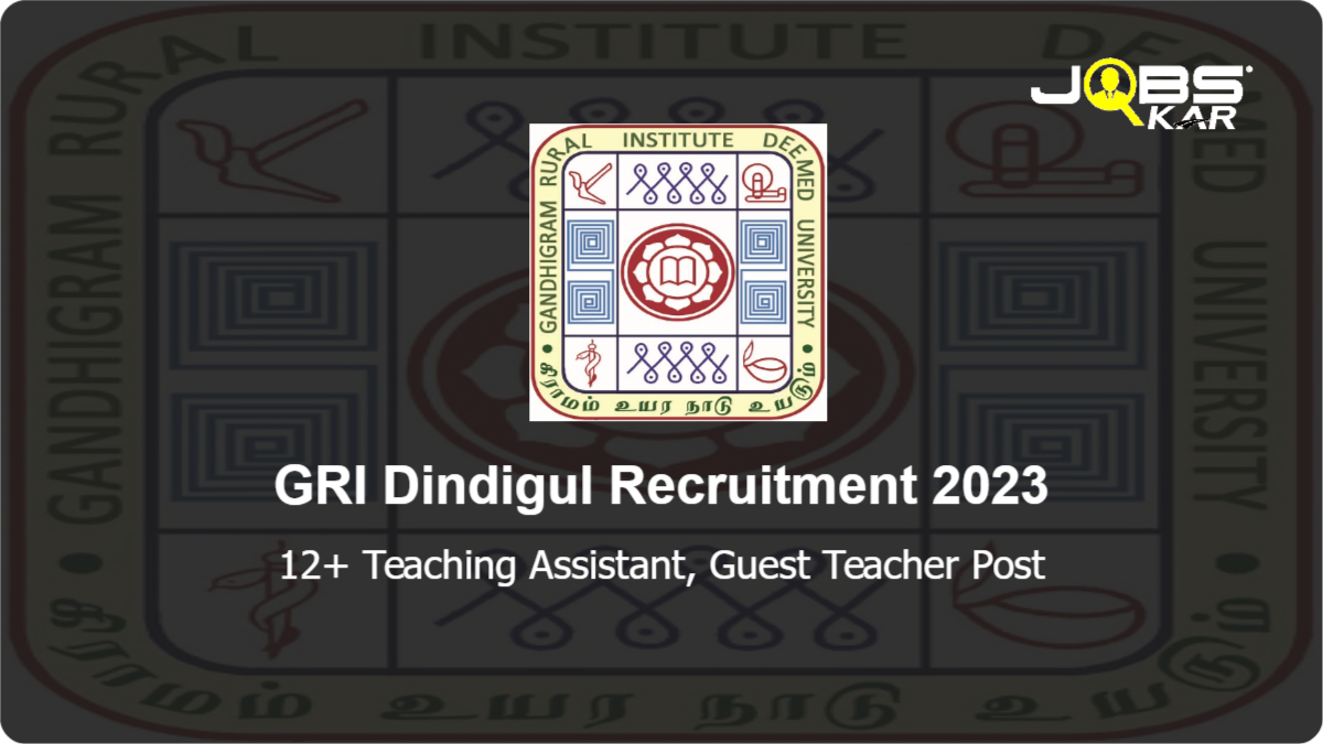 GRI Dindigul Recruitment 2023: Walk in for Various Teaching Assistant, Guest Teacher Posts