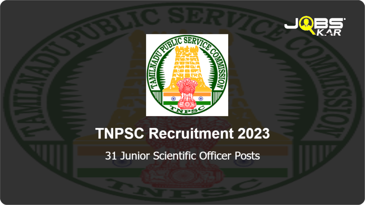 TNPSC Recruitment 2023: Apply Online for 31 Junior Scientific Officer Posts
