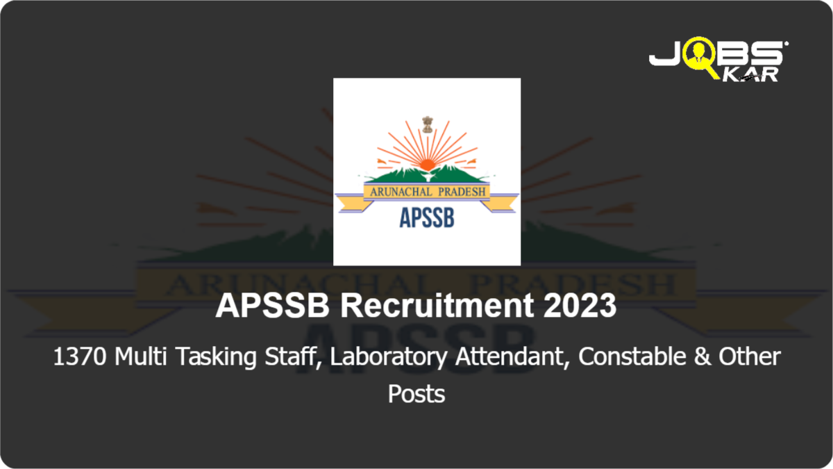 APSSB Recruitment 2023: Apply Online for 1370 Multi Tasking Staff, Laboratory Attendant, Constable, Fireman Posts
