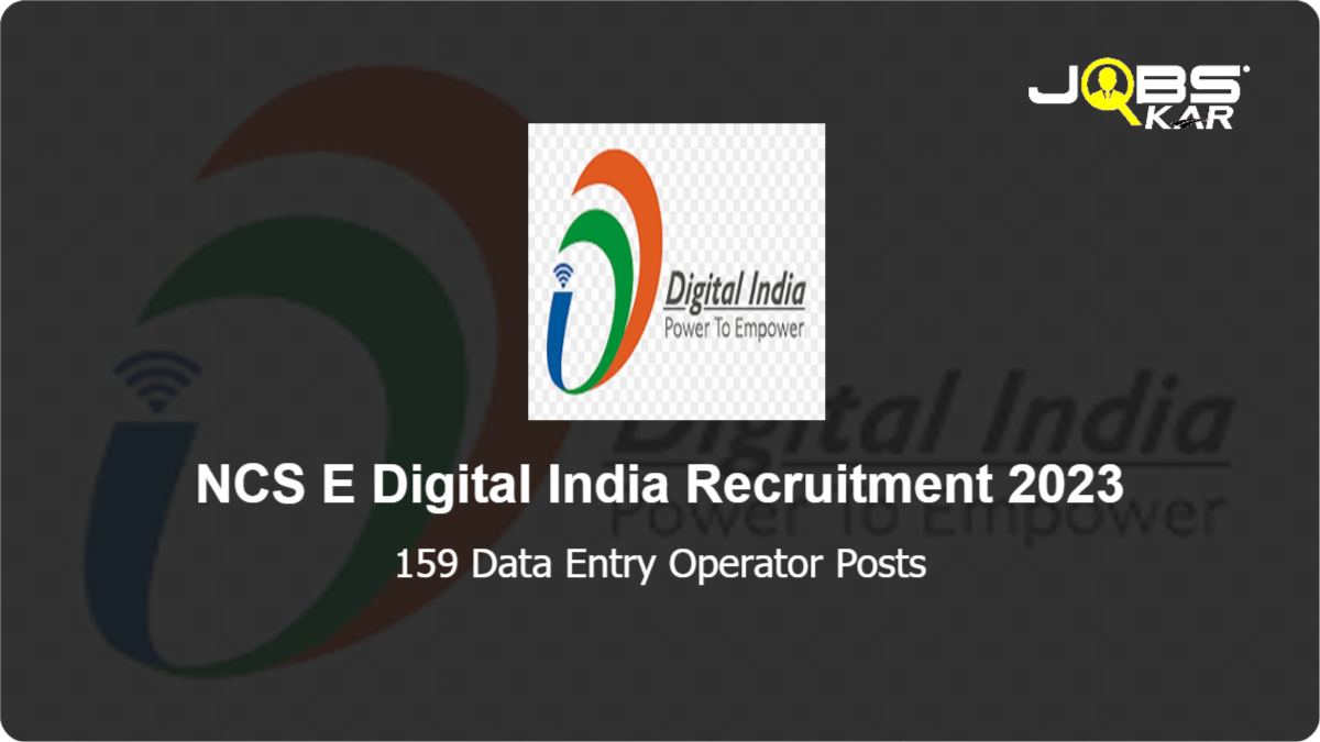 NCS E Digital India Recruitment 2023: Apply Online for 159 Data Entry Operator Posts
