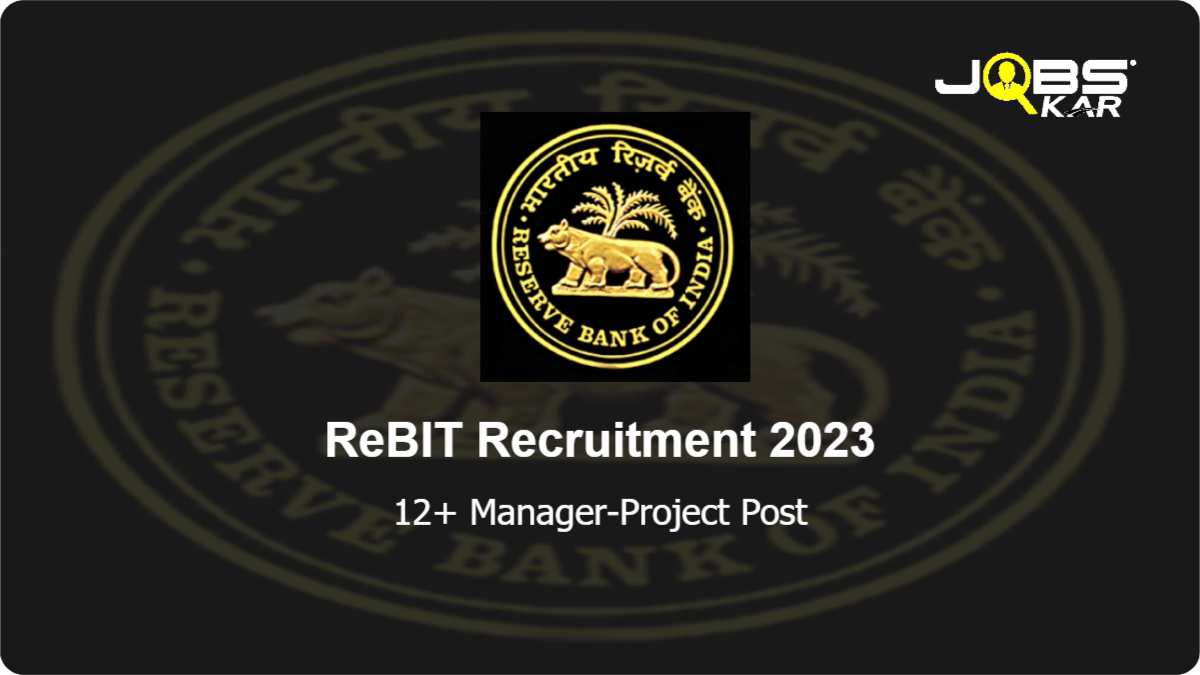 ReBIT Recruitment 2023: Apply Online for Various Manager-Project Posts