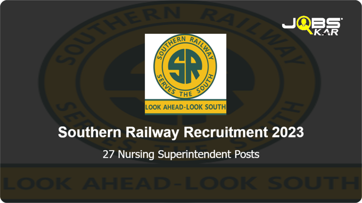 Southern Railway Recruitment 2023: Apply Online for 27 Nursing Superintendent Posts