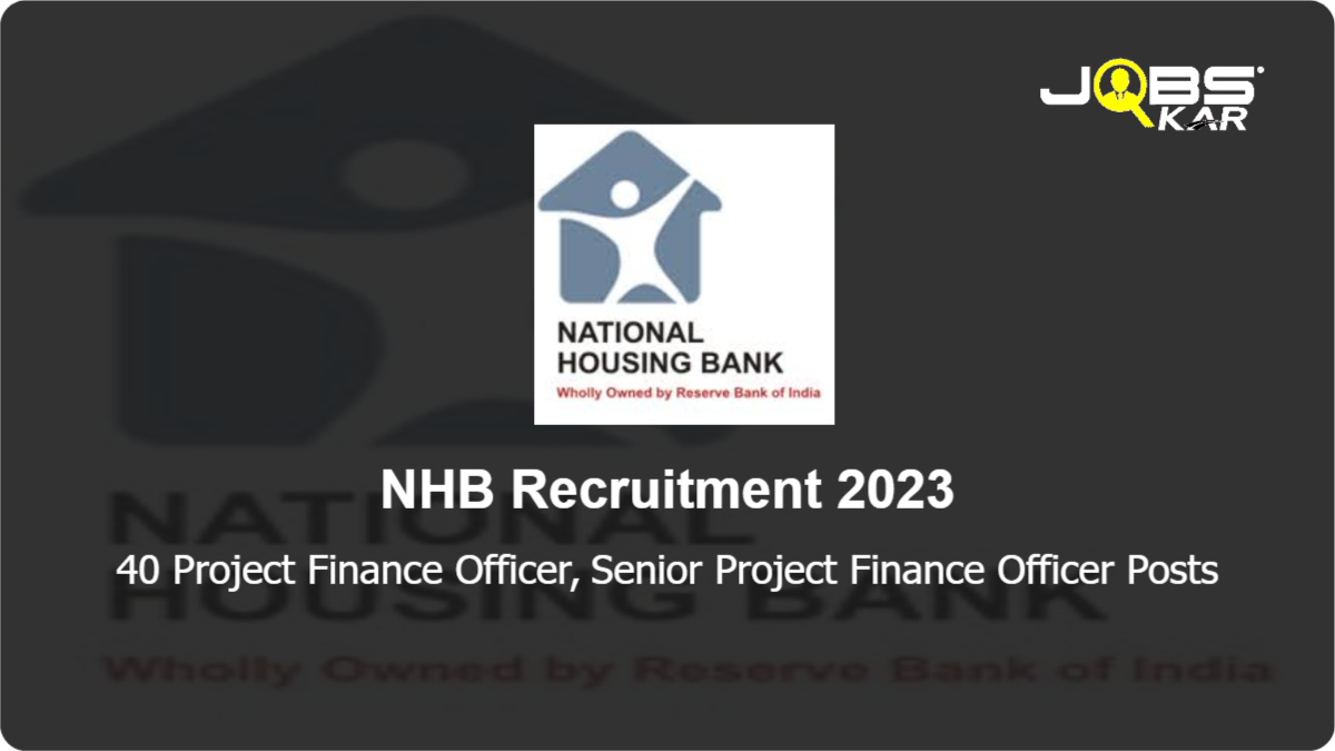 NHB Recruitment 2023: Apply Online for 40 Project Finance Officer, Senior Project Finance Officer Posts