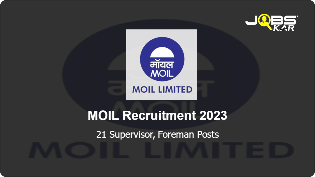 MOIL Recruitment 2023: Apply Online for 21 Supervisor, Foreman Posts