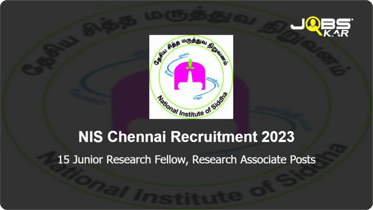 NIS Chennai Recruitment 2023: Apply for 15 Junior Research Fellow, Research Associate Posts