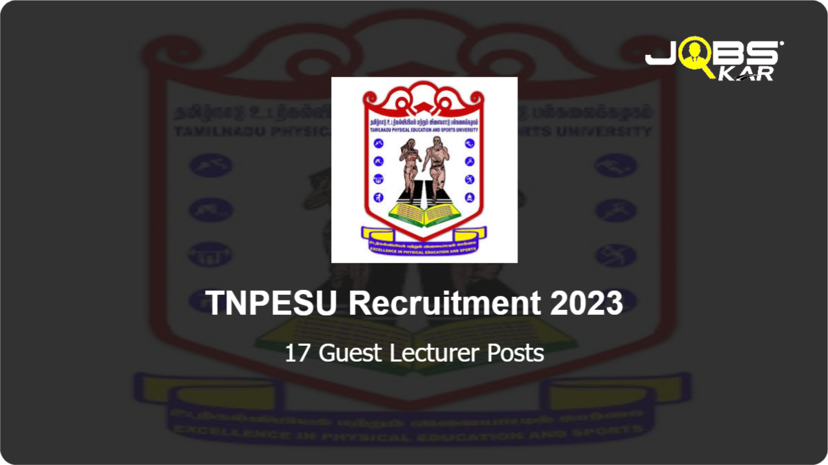 TNPESU Recruitment 2023: Apply for 17 Guest Lecturer Posts