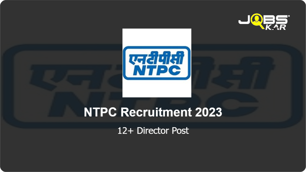 NTPC Recruitment 2023: Apply for Various Director Posts