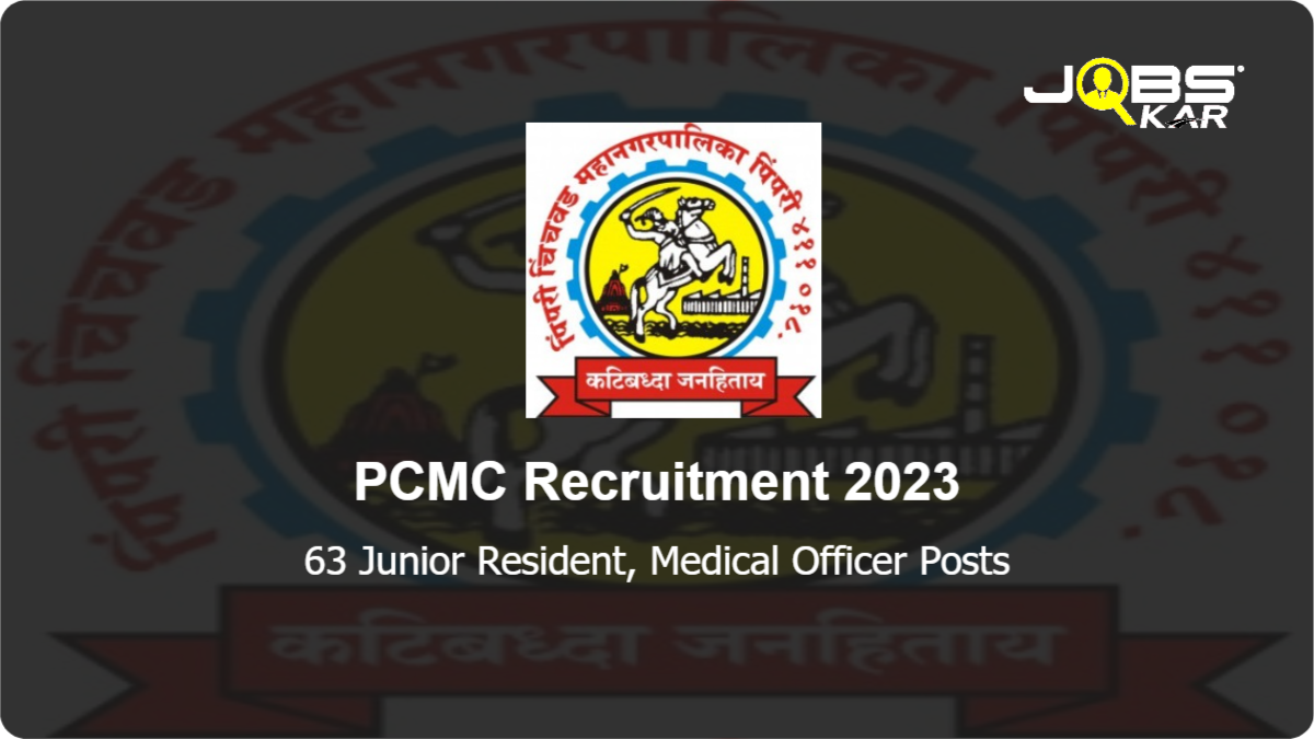 PCMC Recruitment 2023: Apply Online for 63 Junior Resident, Medical Officer Posts