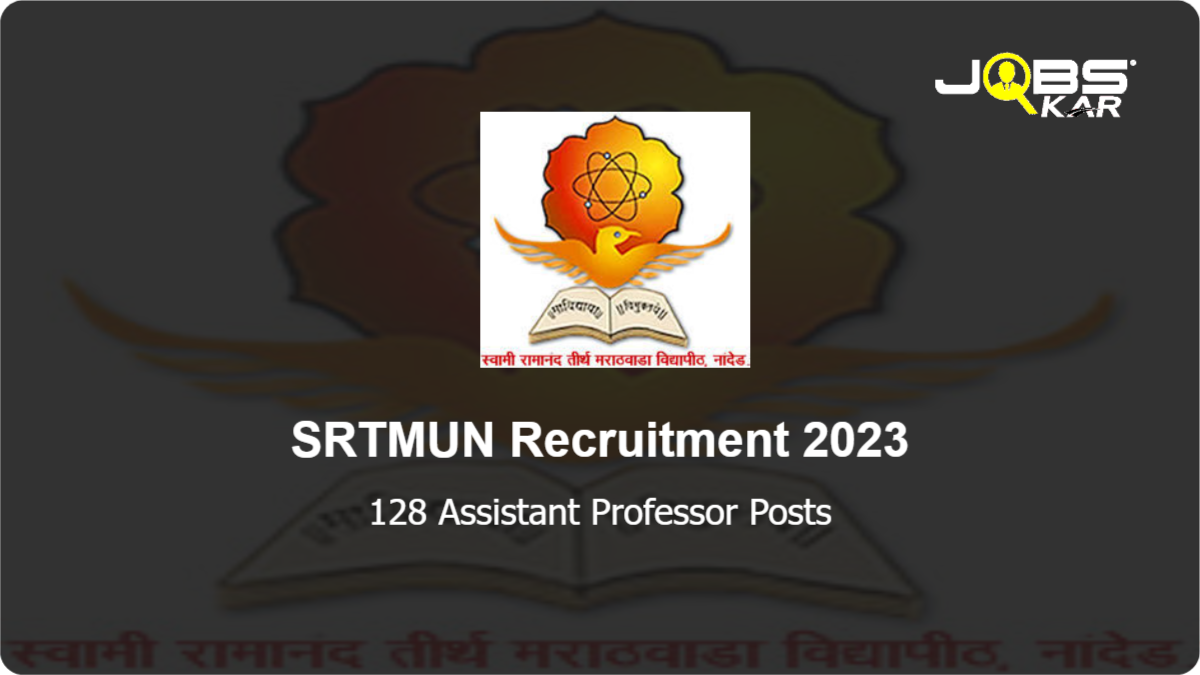 SRTMUN Recruitment 2023: Apply for 128 Assistant Professor Posts