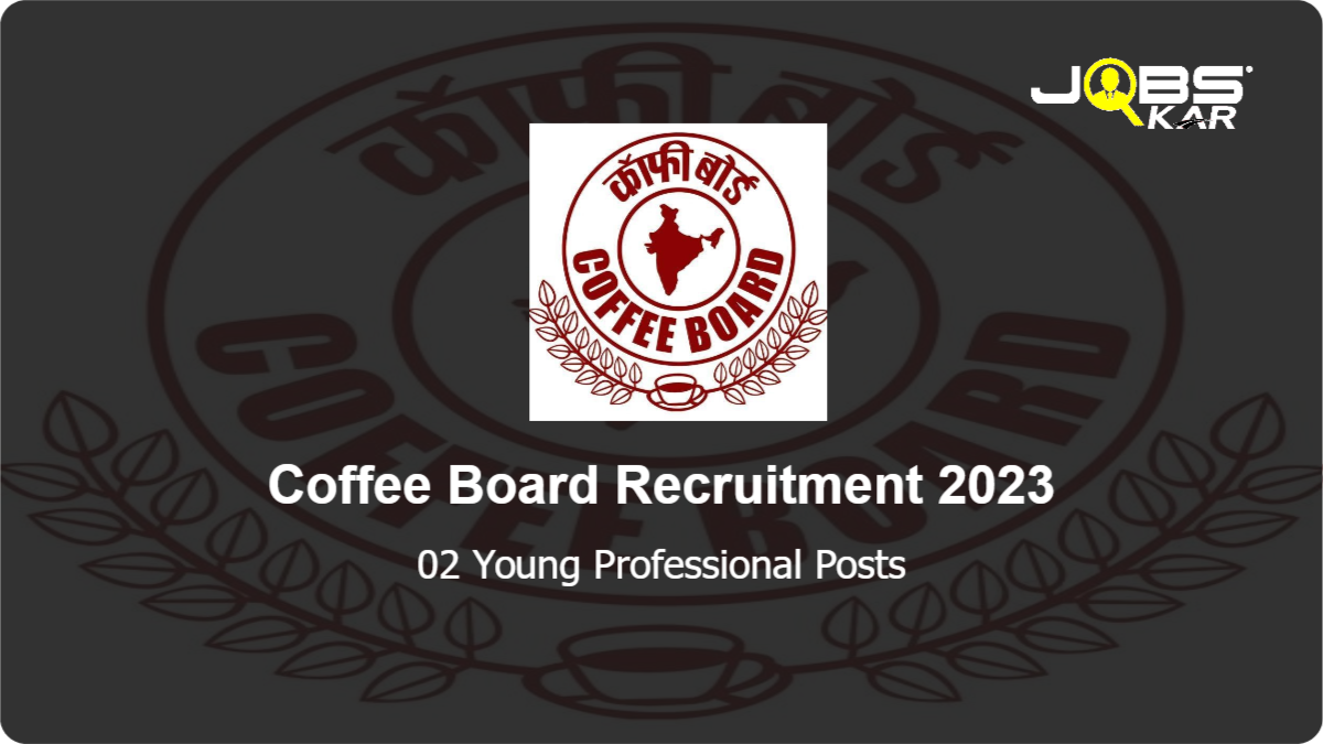 Coffee Board Recruitment 2023: Apply Online for Young Professional Posts