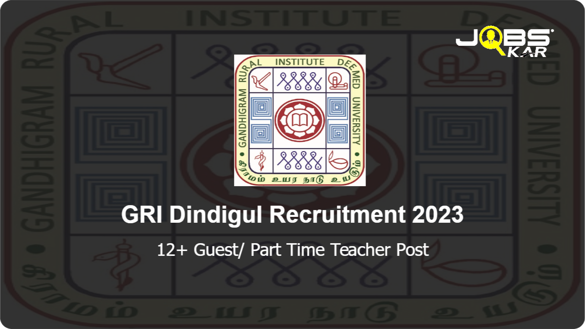 GRI Dindigul Recruitment 2023: Walk in for Various Guest/ Part Time Teacher Posts