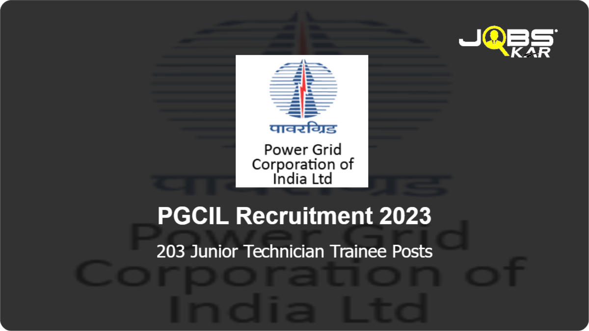 PGCIL Recruitment 2023: Apply Online for 203 Junior Technician Trainee Posts