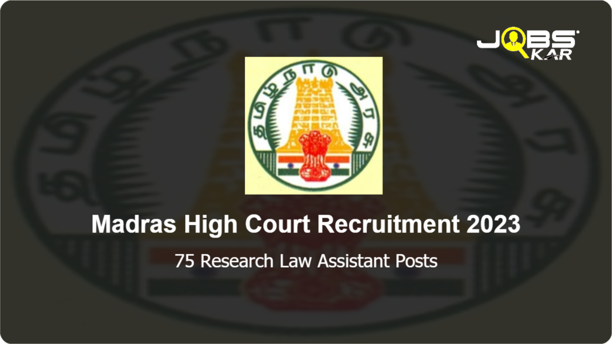 Madras High Court Recruitment 2023: Apply Online for 75 Research Law Assistant Posts