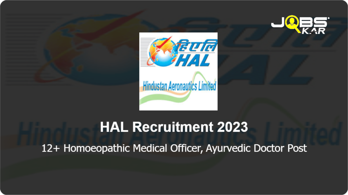 HAL Recruitment 2023: Apply for Various Homoeopathic Medical Officer, Ayurvedic Doctor Posts