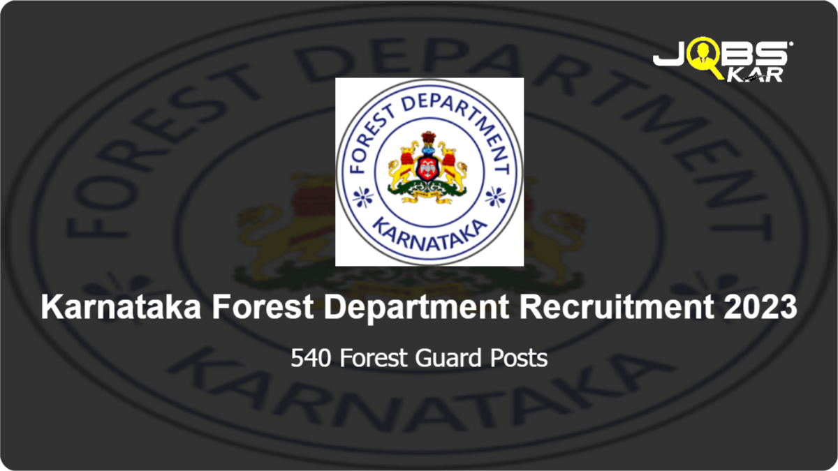 Karnataka Forest Department Recruitment 2023: Apply Online for 540 Forest Guard Posts