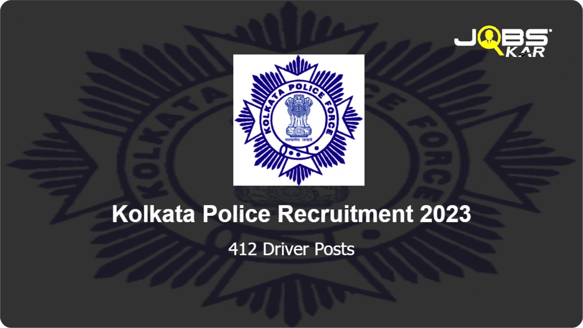 Kolkata Police Recruitment 2023: Apply for 412 Driver Posts
