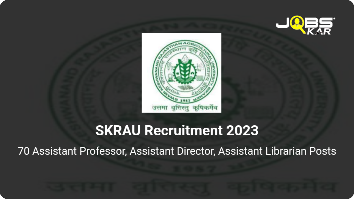 SKRAU Recruitment 2023: Apply Online for 70 Assistant Professor, Assistant Director, Assistant Librarian Posts
